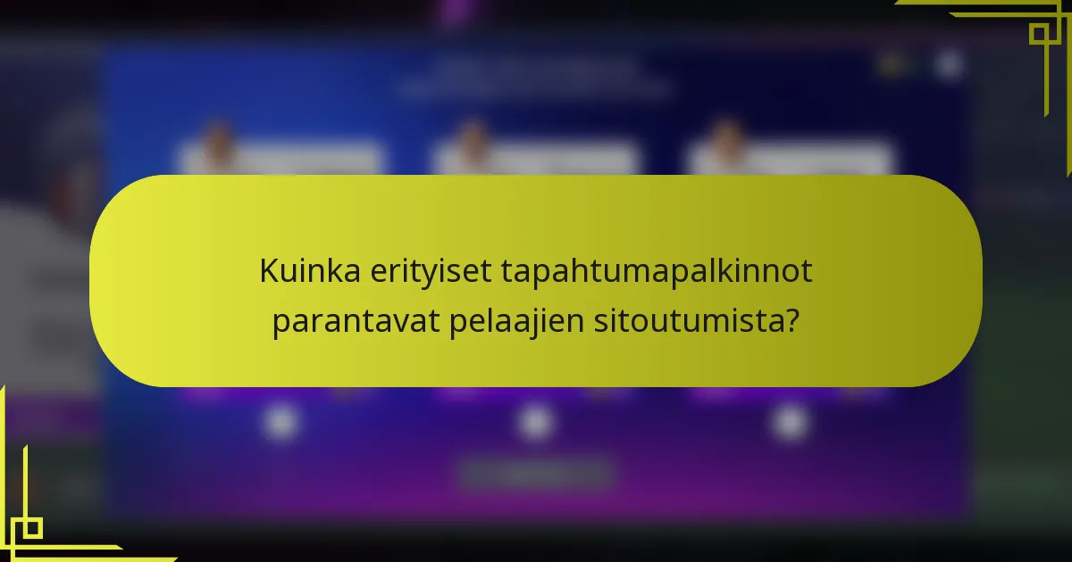 Kuinka erityiset tapahtumapalkinnot parantavat pelaajien sitoutumista?