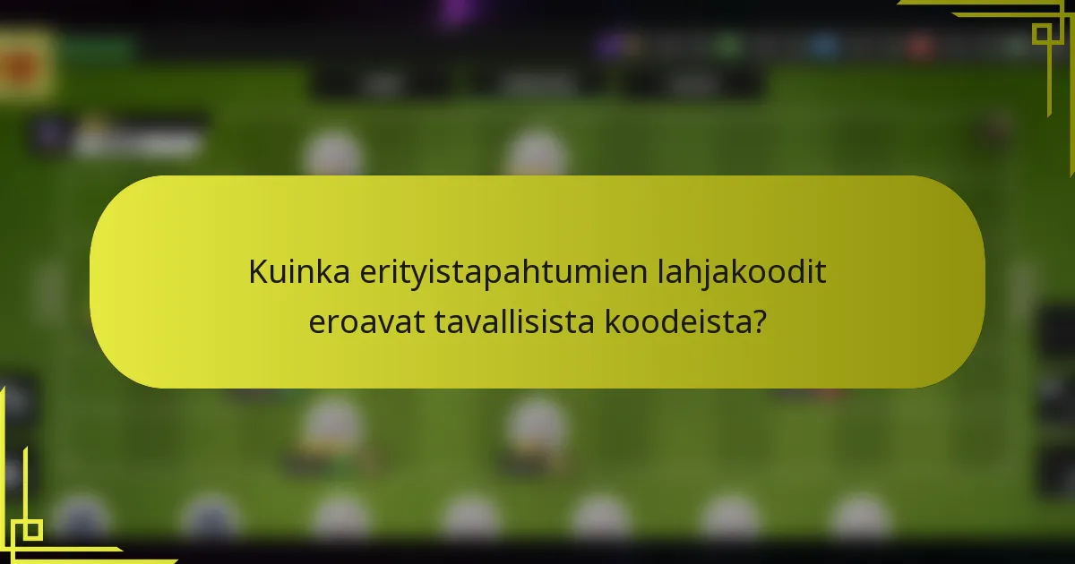 Kuinka erityistapahtumien lahjakoodit eroavat tavallisista koodeista?