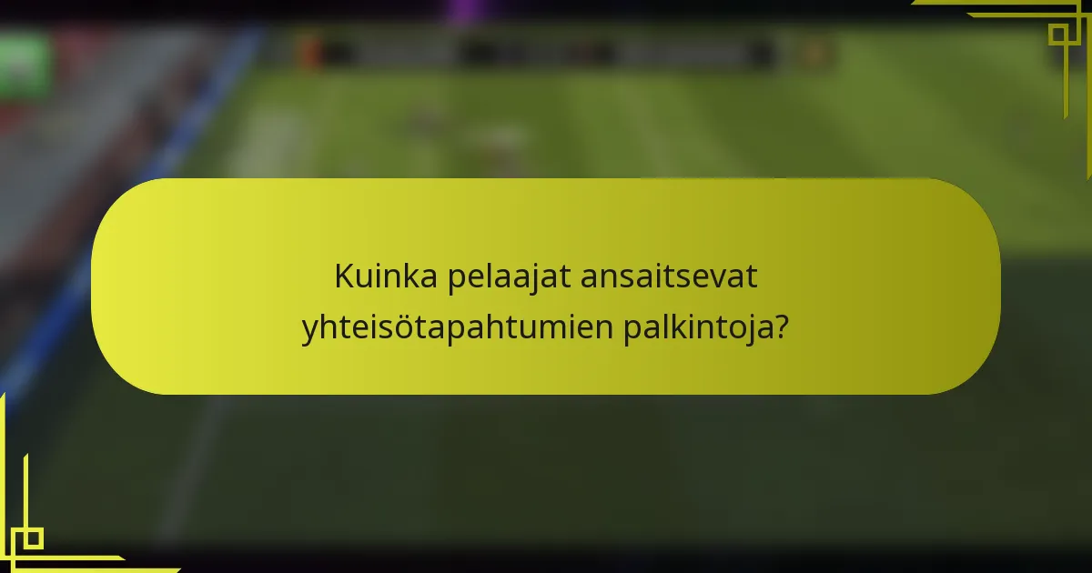 Kuinka pelaajat ansaitsevat yhteisötapahtumien palkintoja?