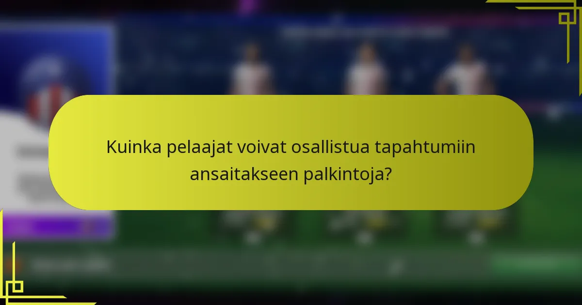 Kuinka pelaajat voivat osallistua tapahtumiin ansaitakseen palkintoja?