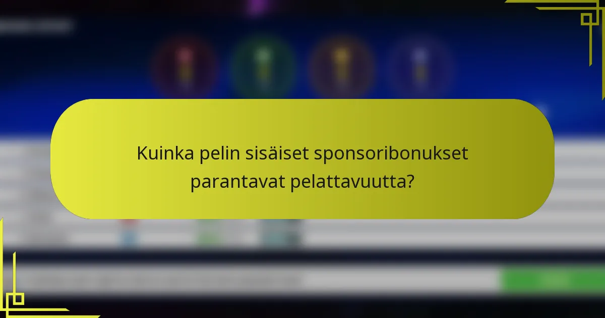 Kuinka pelin sisäiset sponsoribonukset parantavat pelattavuutta?
