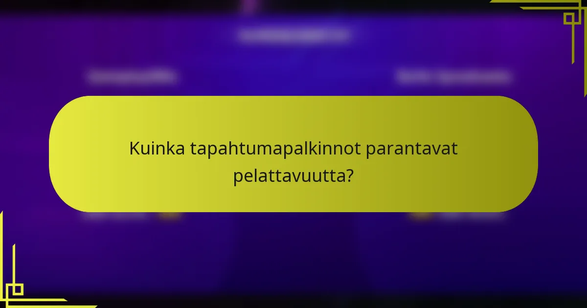 Kuinka tapahtumapalkinnot parantavat pelattavuutta?