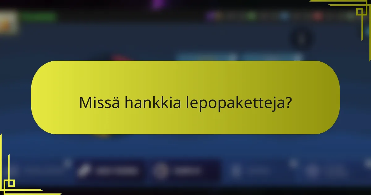 Missä hankkia lepopaketteja?