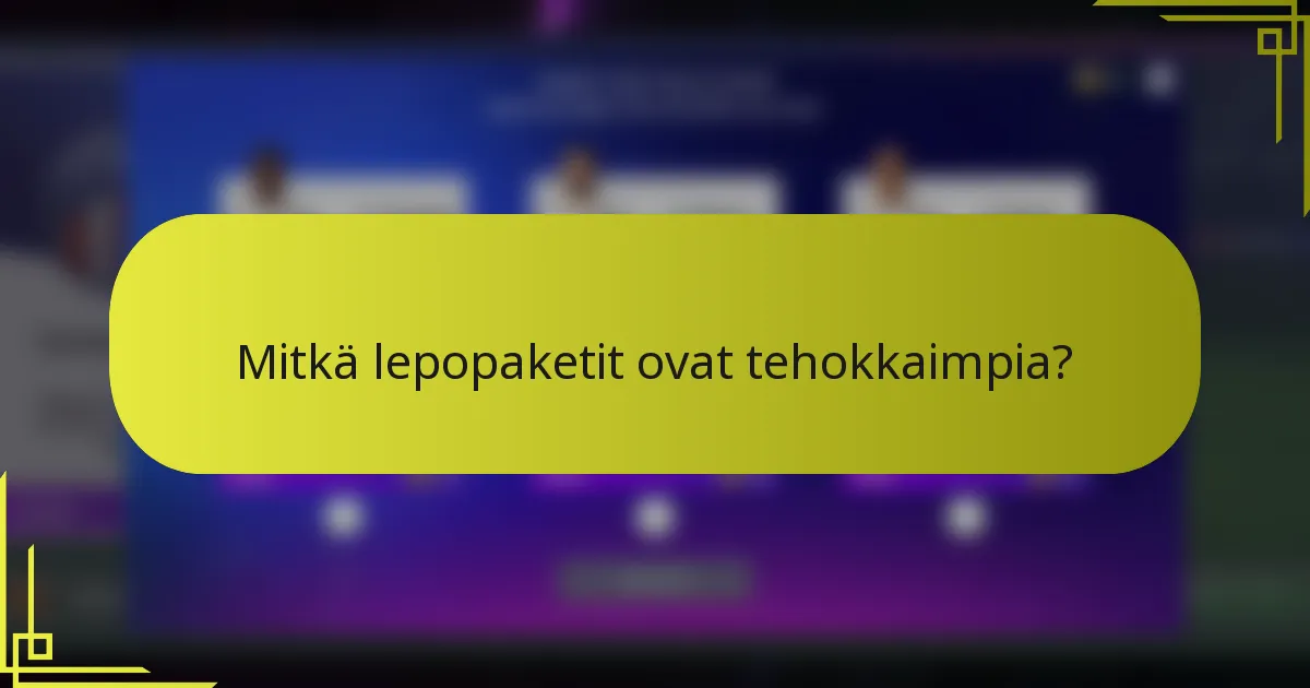 Mitkä lepopaketit ovat tehokkaimpia?